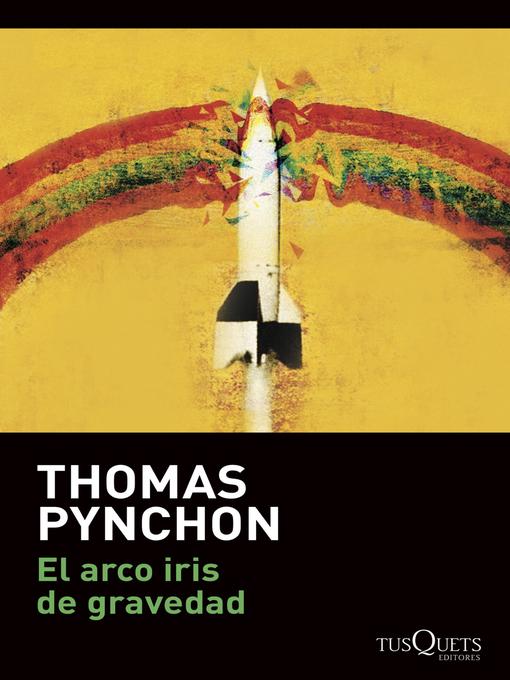 Title details for El arco iris de gravedad by Thomas Pynchon - Available